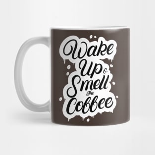 Wake Up and Smell the Coffee Mug